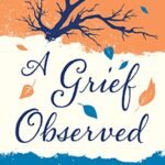 Home a grief observed