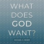 Home What Does God Want Michael 150x150